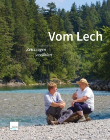 Vom Lech - Zeitzeugen erzählen