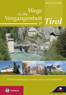 Wege in die Vergangenheit in Tirol