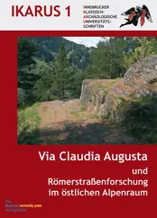 Via Claudia Augusta und Römerstraßenforschung im östlichen Alpenraum